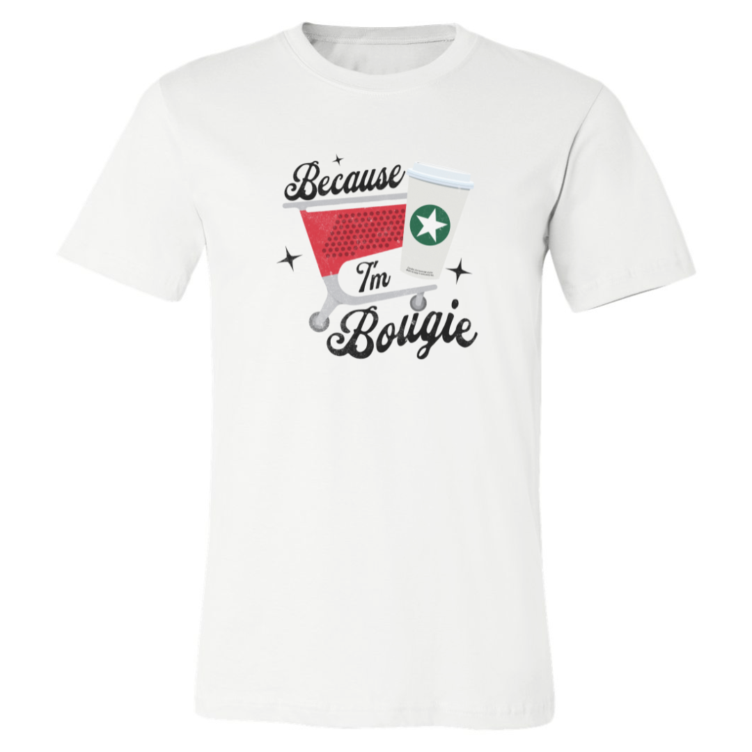 BECAUSE I'M BOUGIE CLASSIC TEE