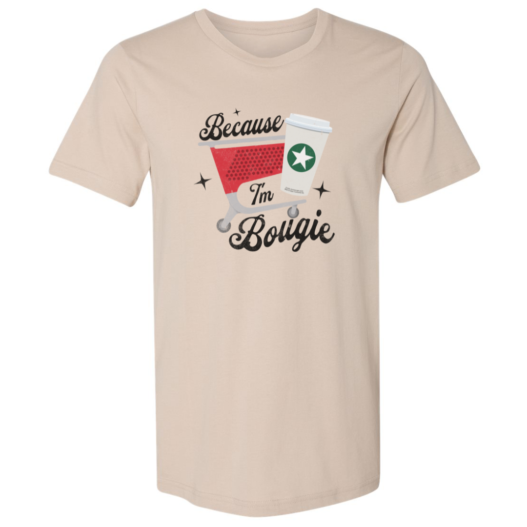 BECAUSE I'M BOUGIE CLASSIC TEE